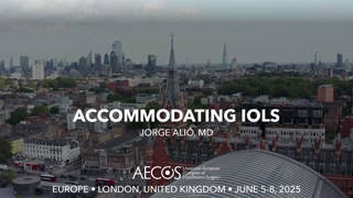 79 - Accommodating IOLs - Jorge Alió, MD [1106471828].mp4